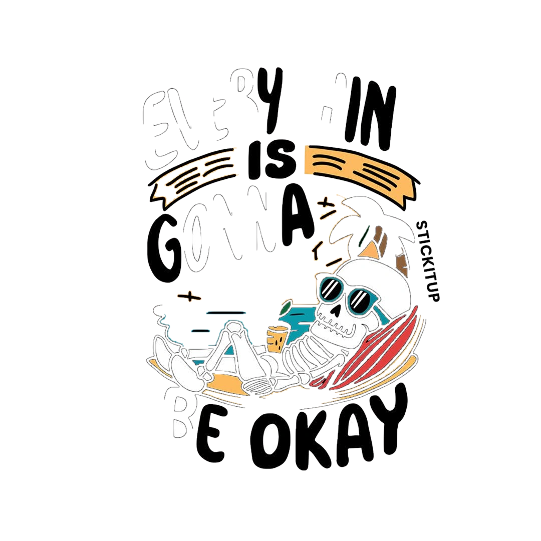 Everything Is Gonna Be Okay Sticker
